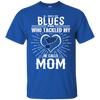 He Calls Mom Who Tackled My St. Louis Blues T Shirts