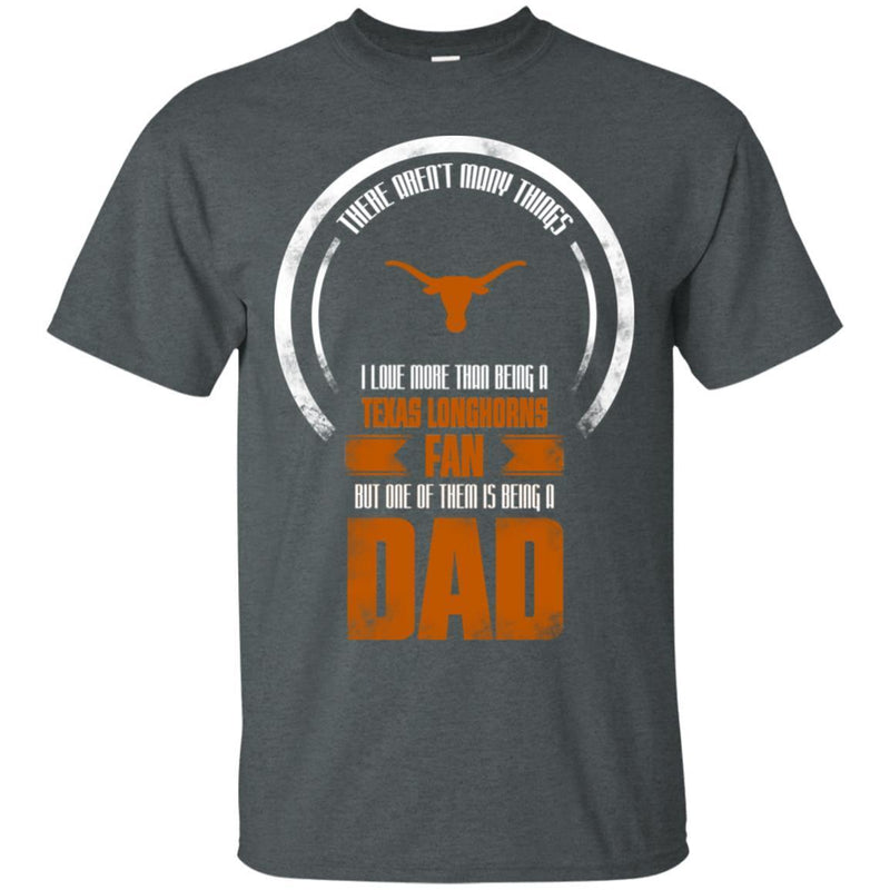 I Love More Than Being Texas Longhorns Fan T Shirts