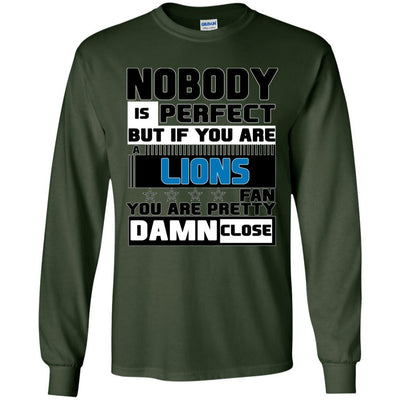 Nobody Is Perfect But If You Are A Lions Fan T Shirts