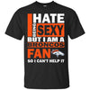 I Hate Being Sexy But I Am A Denver Broncos Fan T Shirt