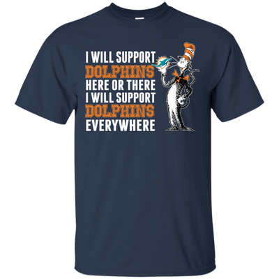 I Will Support Everywhere Miami Dolphins T Shirts