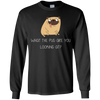 What The Pug Are You Looking At Pug T Shirts