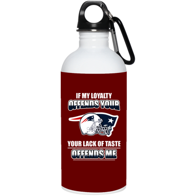 My Loyalty And Your Lack Of Taste New England Patriots Mugs