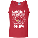 He Calls Mom Who Tackled My St. Louis Cardinals T Shirts