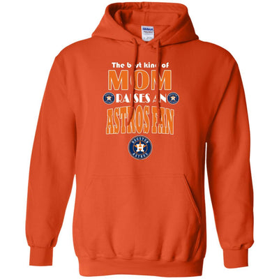 Best Kind Of Mom Raise A Fan Houston Astros T Shirts