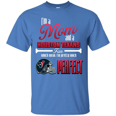 Cool Pretty Perfect Mom Fan Houston Texans T Shirt