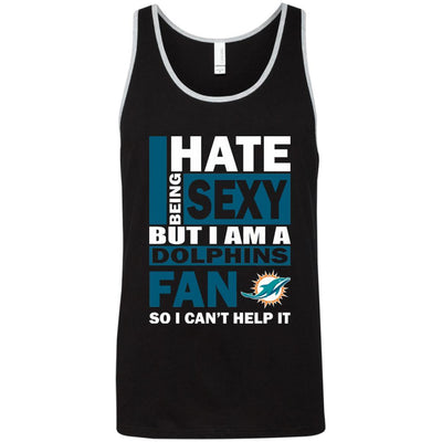 I Hate Being Sexy But I Am A Miami Dolphins Fan T Shirt