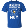 He Calls Mom Who Tackled My Pittsburgh Penguins T Shirts