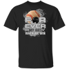 For Ever Not Just When We Win Chicago White Sox T Shirt