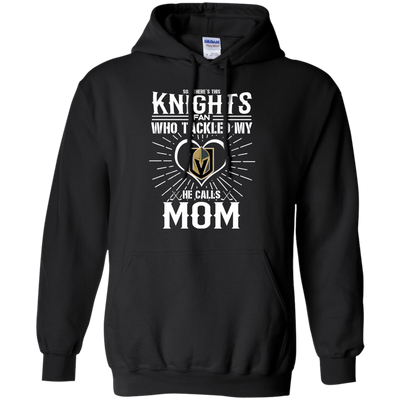 He Calls Mom Who Tackled My Vegas Golden Knights T Shirts