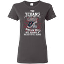 The Houston Texans Are Like Music T Shirt