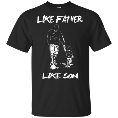 Happy Like Father Like Son Chicago White Sox T Shirts