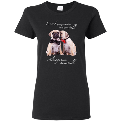 Nice Pug T Shirts - I Always Love You, is cool gift for your friends