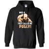 Mom - They Called Me Pugly Pug T Shirts