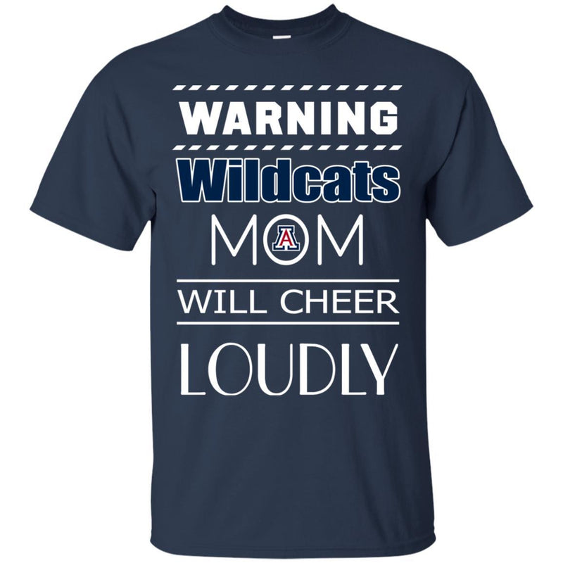 Warning Mom Will Cheer Loudly Arizona Wildcats T Shirts