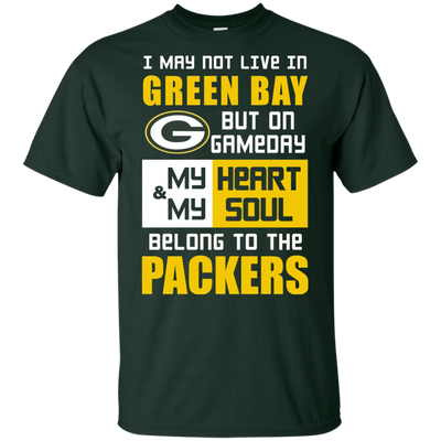 My Heart And My Soul Belong To The Green Bay Packers T Shirts