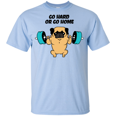 Pug - Go Hard Or Go Home T Shirts