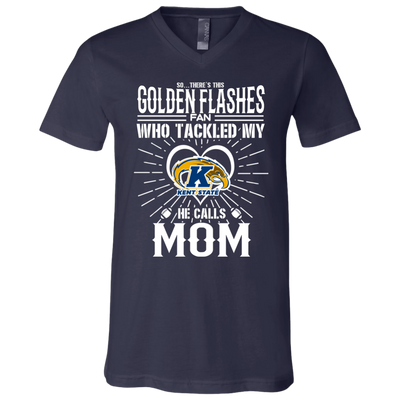 He Calls Mom Who Tackled My Kent State Golden Flashes T Shirts