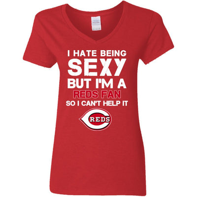 I Hate Being Sexy But I'm Fan So I Can't Help It Cincinnati Reds Red T Shirts