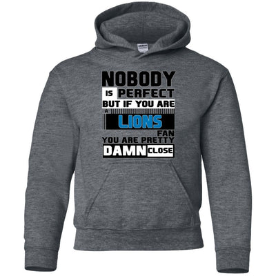 Nobody Is Perfect But If You Are A Lions Fan T Shirts