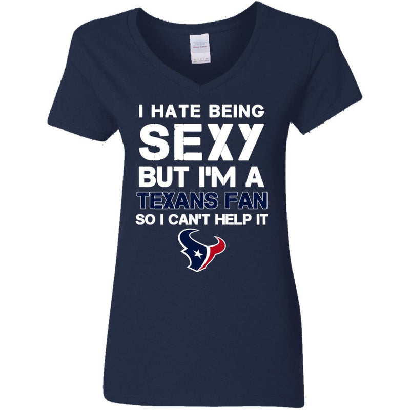 I Hate Being Sexy But I'm Fan So I Can't Help It Houston Texans Navy T Shirts
