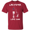 Happy Like Father Like Son Houston Texans T Shirts