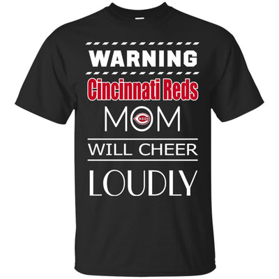 Warning Mom Will Cheer Loudly Cincinnati Reds T Shirts