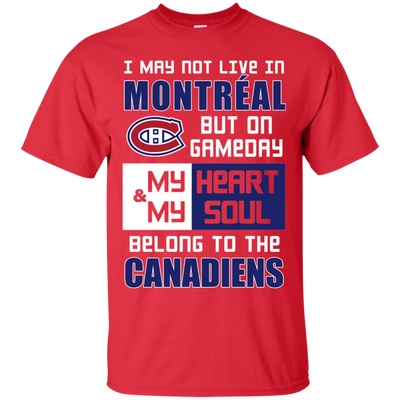 My Heart And My Soul Belong To The Montreal Canadiens T Shirts