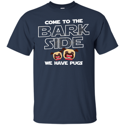 Nice Pug T Shirts - Come To The Bark Side We Have Pugs, nice gift