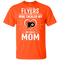 He Calls Mom Who Tackled My Philadelphia Flyers T Shirts