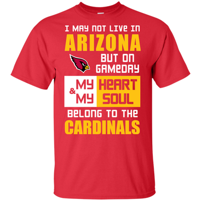 My Heart And My Soul Belong To The Arizona Cardinals T Shirts