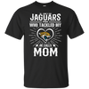 He Calls Mom Who Tackled My Jacksonville Jaguars T Shirts