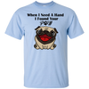 When I Need A Hand I Found Your Paw Pug T Shirts