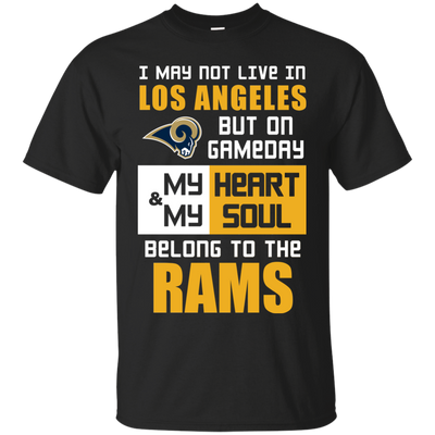 My Heart And My Soul Belong To The Los Angeles Rams T Shirts