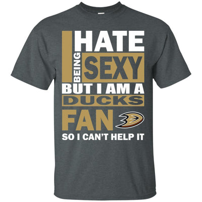 I Hate Being Sexy But I Am An Anaheim Ducks Fan T Shirt