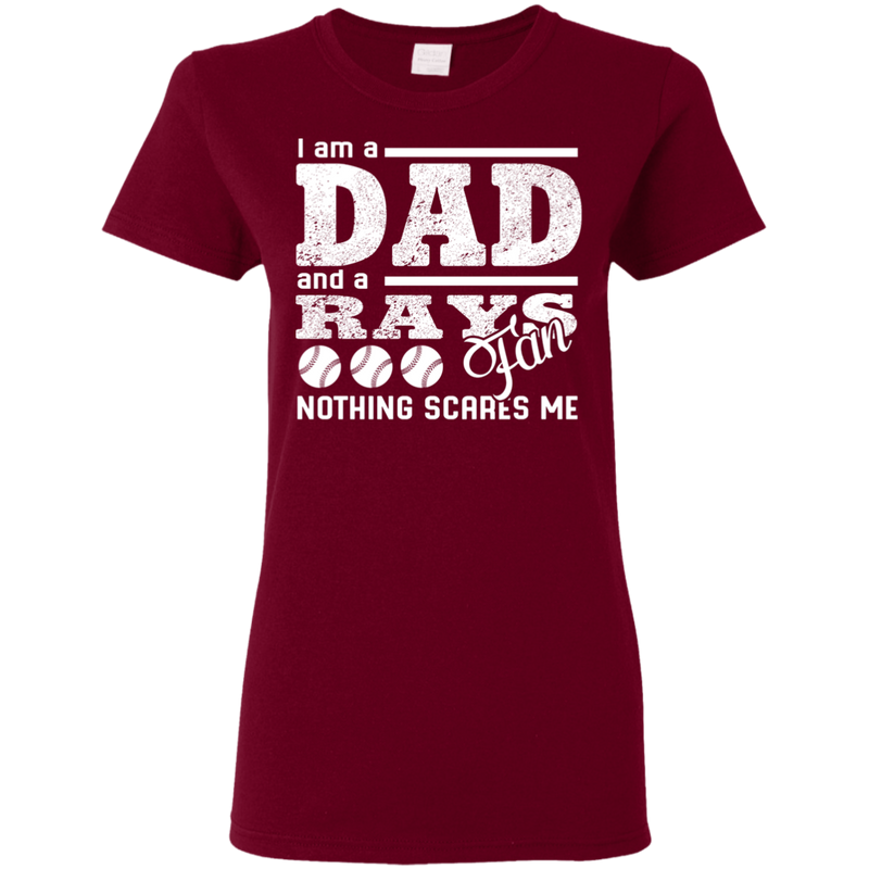 I Am A Dad And A Fan Nothing Scares Me Tampa Bay Rays T Shirt