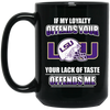 My Loyalty And Your Lack Of Taste LSU Tigers Mugs