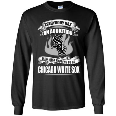 Everybody Has An Addiction Mine Just Happens To Be Chicago White Sox T Shirt