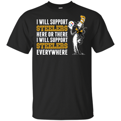 I Will Support Everywhere Pittsburgh Steelers T Shirts