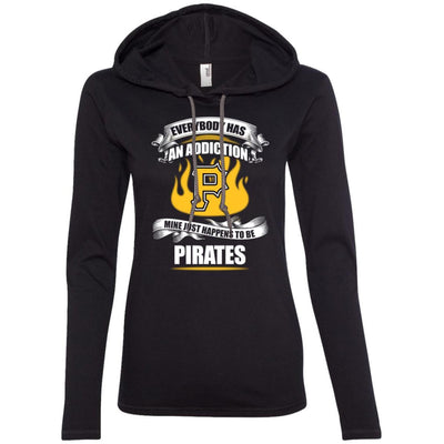 Everybody Has An Addiction Mine Just Happens To Be Pittsburgh Pirates T Shirt