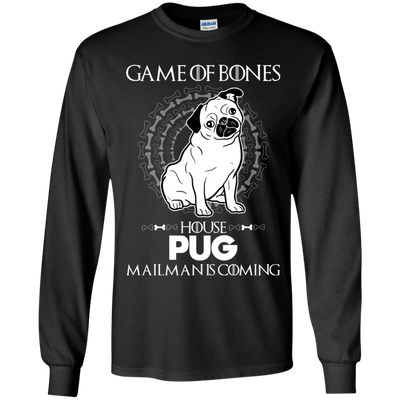 Game Of Bones House Pug Mailman Is Coming T Shirts