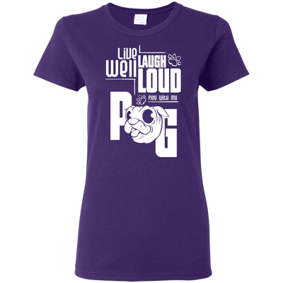 Live Well Laugh Loud Play With My Pug T Shirts