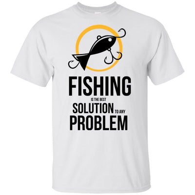 Fishing Is The Best Solution To Any Problem T Shirts