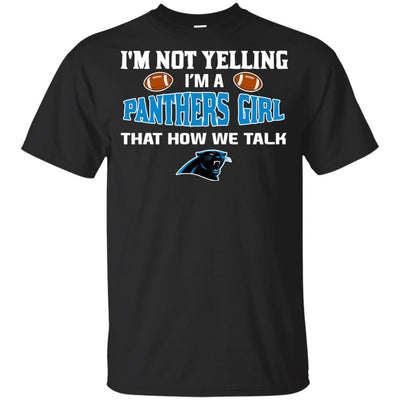 I'm Not Yelling I'm A Carolina Panthers Girl T Shirts