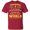 To Your Fan You Are The World Arizona State Sun Devils T Shirts