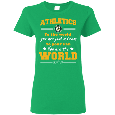 To Your Fan You Are The World Oakland Athletics T Shirts