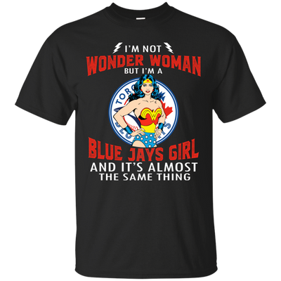 I'm Not Wonder Woman Toronto Blue Jays T Shirts