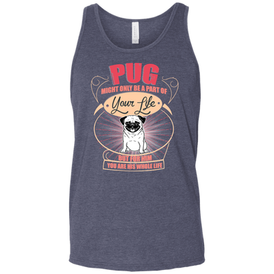 Pug Might Only A Part Of Your Life T Shirts