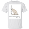 Pug - Sometime It's Just So Hard To Be Cute T Shirts