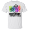 Sorry I'm Late I Didn't Want To Come Pug-min T Shirts